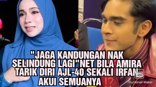 Itu Pun Nak Belindung Laginet Bila Amira Tarik Diri Akhir Ajl40 Sekali Irfan Akui Semuanya  
