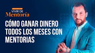 Cómo ganar dinero todos los meses con Mentorías