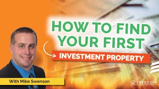Mike Swenson - How to Find Your First Investment Property