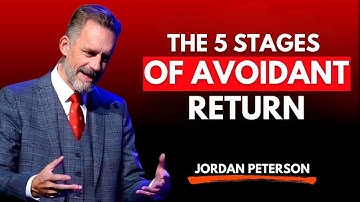 The 5 STAGES of an Avoidant Coming BACK (Stage 3 is the Danger Zone)! | Jordan Peterson