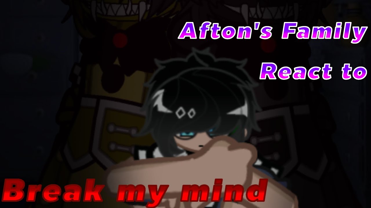 Afton's family reacts to the FNAF song {Break my mind} Hope everyone enjoys the video