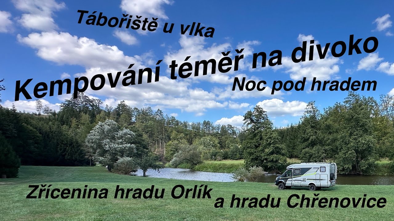 Přespání pod hradem Orlík na divoko návštěvy, zřícenin a super klid v tábořišti u Vlka obytným autem
