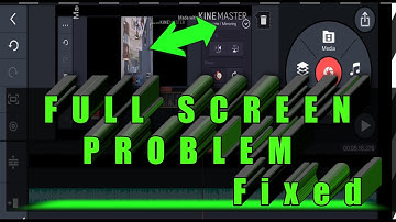 KINEMASTER FULL SCREEN PROBLEM SOLVE KINE MASTER SE FULL SCREEN VIDEO KAISE BANYE