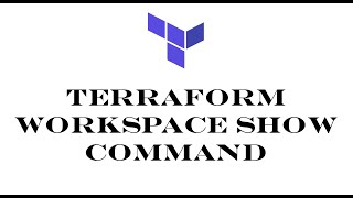 Terraform | Episode 58 | Working with terraform workspace show command | Terraform workspaces