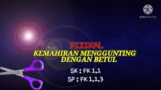 KEMAHIRAN MENGGUNTING DENGAN BETUL