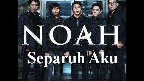 Noah Band - Separuh Aku.mp4