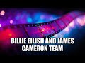 Billie Eilish and James Cameron Team Up