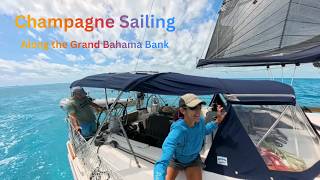 Champagne Sailing Along the Grand Bahama Bank | No Plan B Sailing