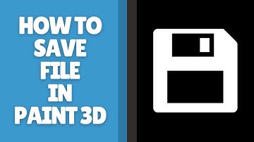 Een bestand opslaan in Paint 3D