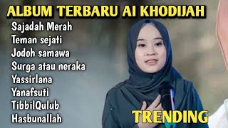 FULL ALBUM AI KHODIJAH, RED PRAYER MAT, TRUE FRIEND, SOULMATE SAMAWA, AL HIJROTU, YASIR LANA.