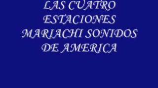 LAS CUATRO ESTACIONES MARIACHI SONIDOS DE AMERICA