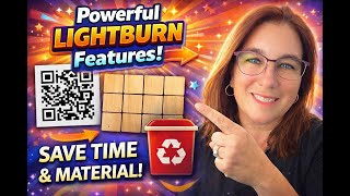 3 LightBurn Skills Every Laser User Should Know (QR Codes, Arrays, Less Waste)