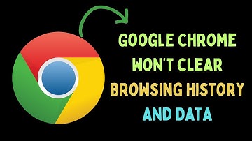 How to Fix Google Chrome Won’t Clear Browsing History and Data on Windows 11