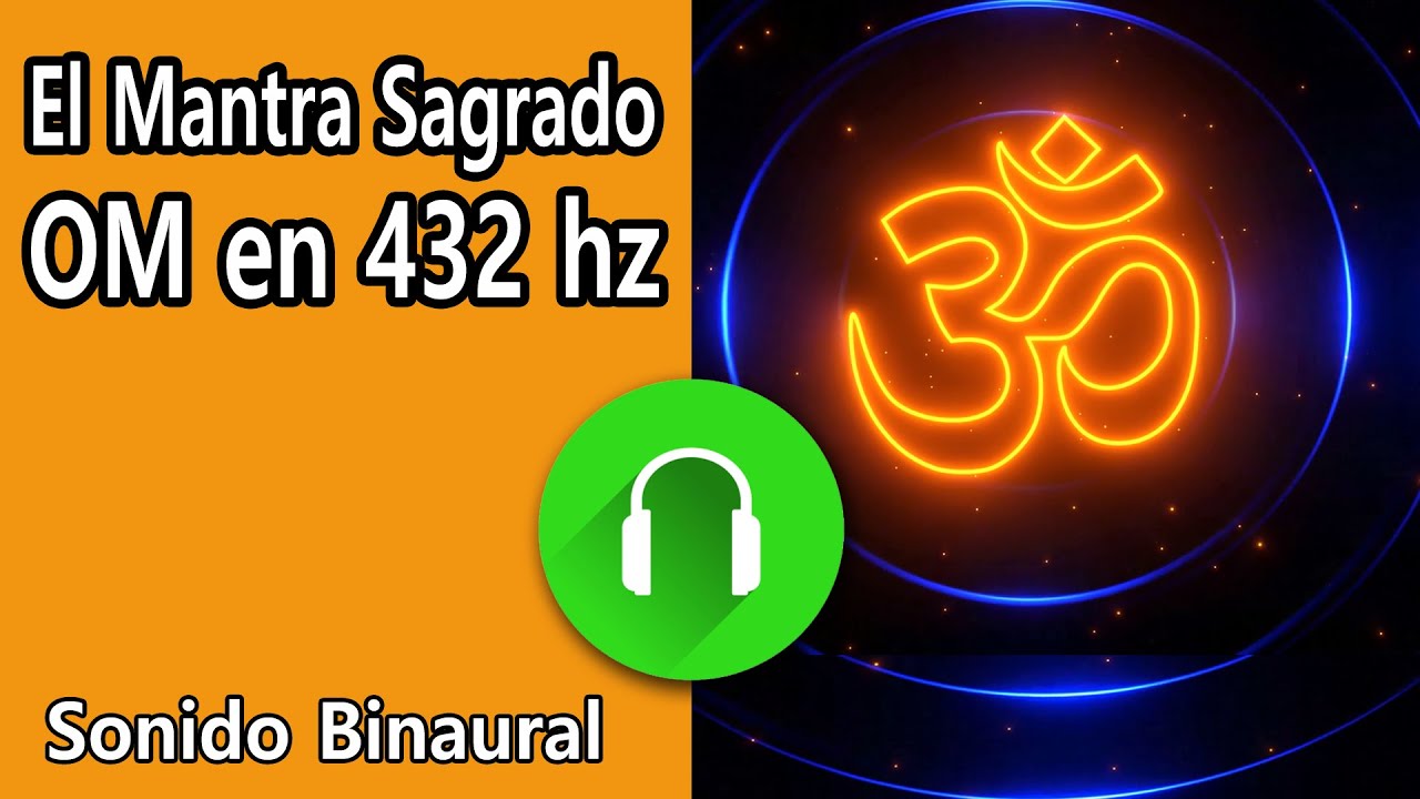 ॐ OM el Sonido del Universo 🎧 Cantado en 432 hz - YouTube