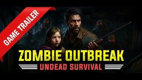 Zombie Outbreak: Undead Survival Gameplay Trailer