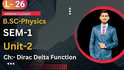 B.Sc 1st sem Physics || Ch- Dirac-Delta Function || By Abhishek Bhardwaj sir ✍️✍️