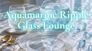 Relaxing Piano Music - Aquamarine Ripple Glass Lounge | Gemveil Cafe screenshot 4