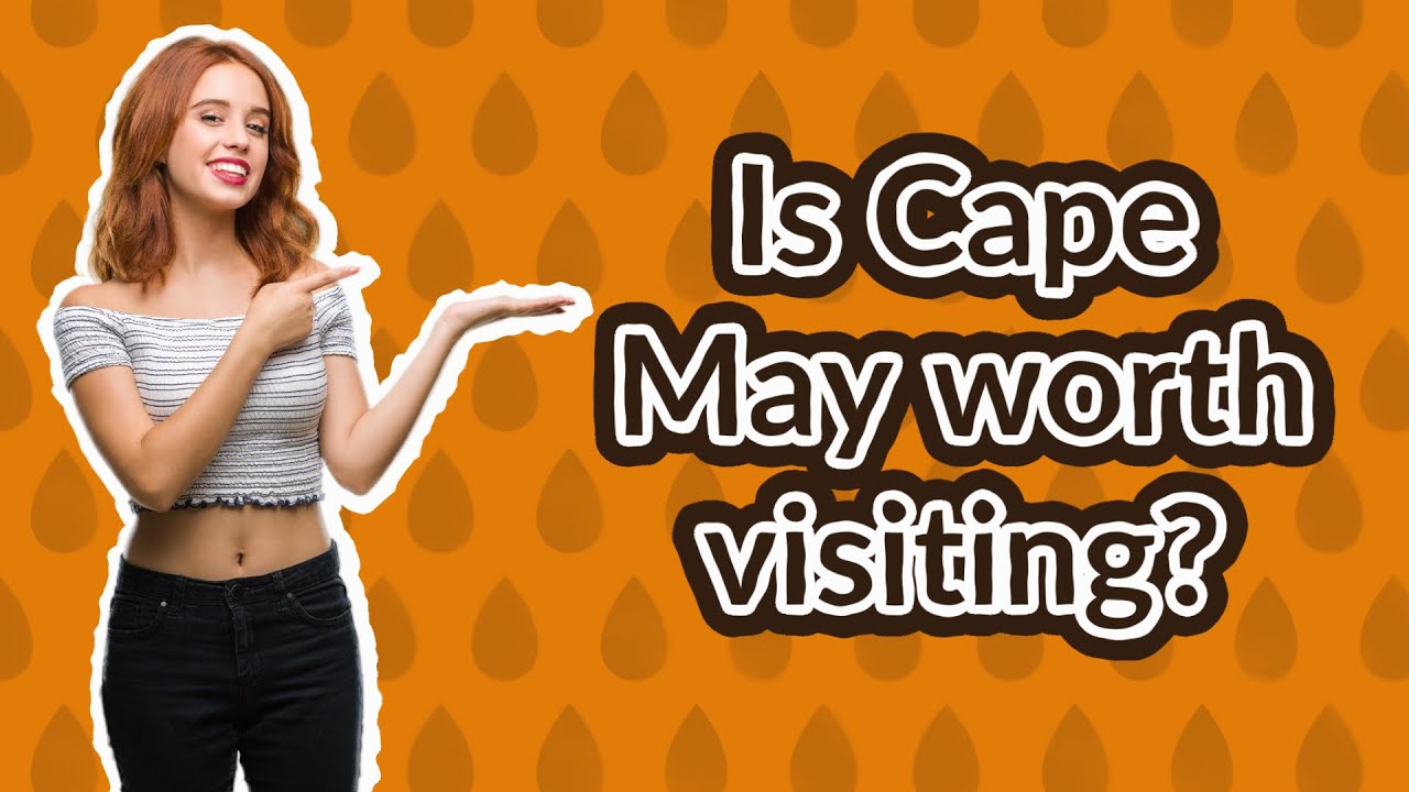 Is Cape May worth visiting? YouTube