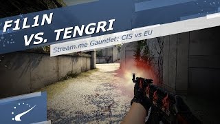 F1L1N Vs. Tengri - Stream.me Gauntlet: Cis Vs Eu