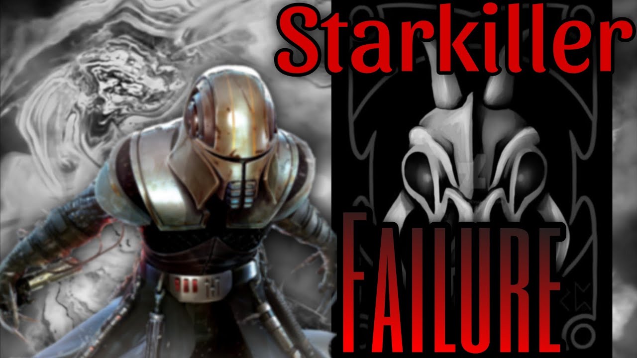 Starkiller Tribute - Failure