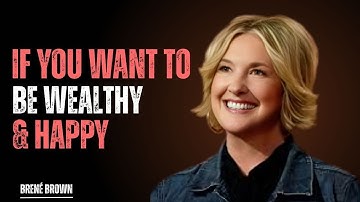 IF YOU WANT TO BE WEALTHY & HAPPY | MOTIVATIONAL SPEECH BY BRENÉ BROWN