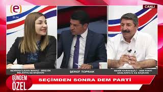 Şeref Toprak İle Gündem Özel31 Mart Yerel Seçi̇m Sonrasi Dem Parti̇