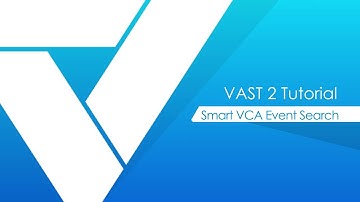 VAST 2 tutorials - Smart VCA Event Search