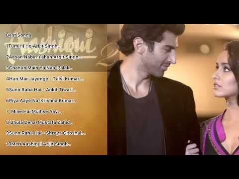Aashiqui 2 Movie All Best Songs Shraddha Kapoor Aditya Roy Kapur Romantic Love Gaane