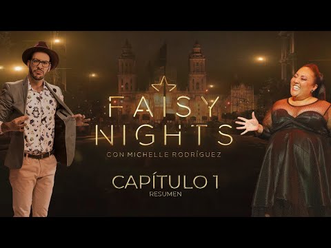 Resumen: Faisy Nights con Michelle Rodríguez - Capítulo 1