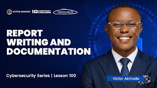 LESSON 100: Report Writing & Documentation - The Final Lesson!