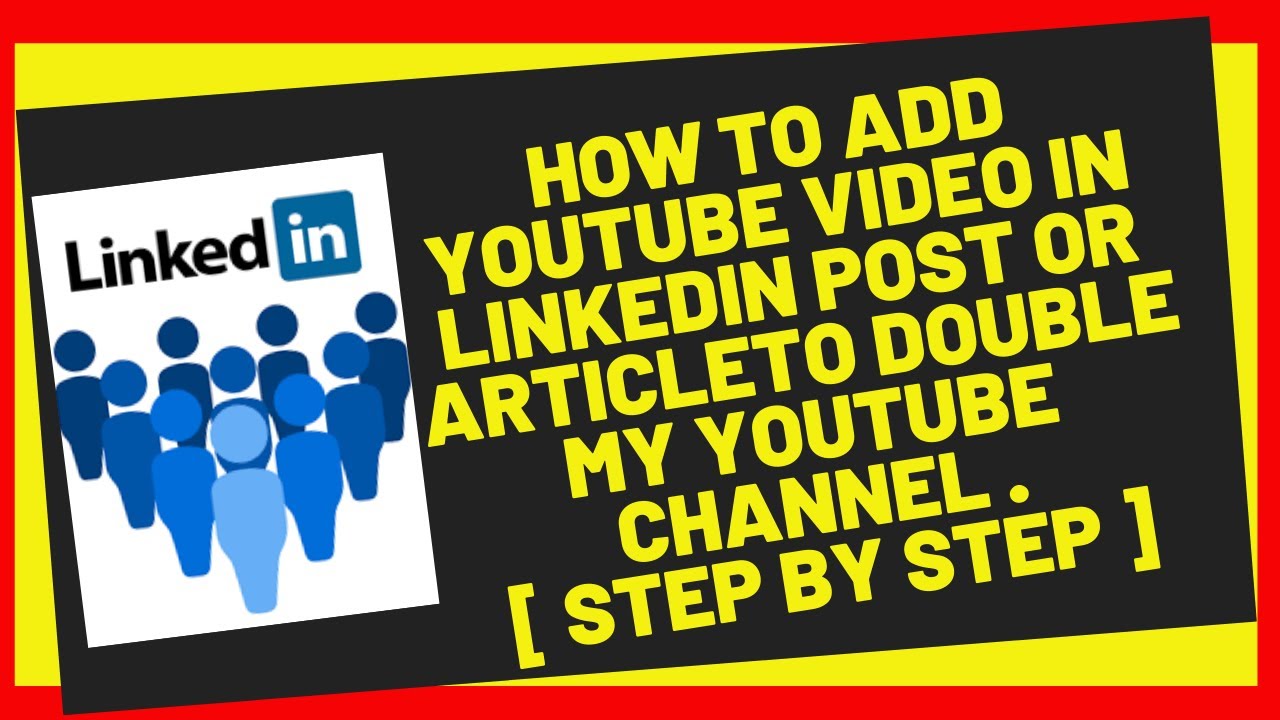 How To Add Youtube Video In Linkedin Post Or ArticleTo DOUBLE My how-to-add-youtube-video-in-linkedin-post-or-articleto-double-my