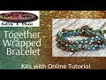 Together Wrapped Bracelet Tutorial/Kit Preview!