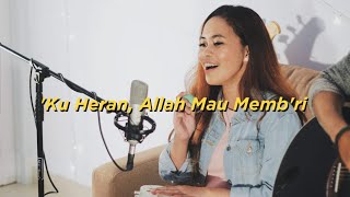 'Ku Heran, Allah Mau Memb'ri - Kidung Jemaat No. 387 (cover)