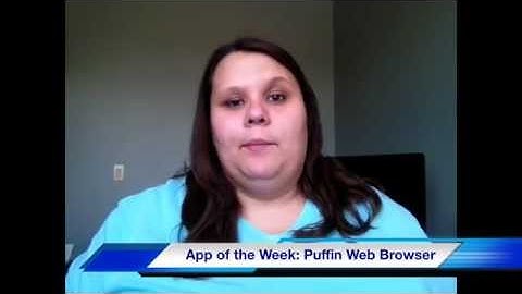 App Of The Week: Puffin Web browser