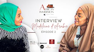 AFRICAN IMMERSION : Interview Madeleine d'Arabie - Saison 1 - Épisode 02