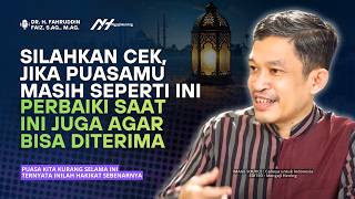 Puasa Kita Kurang Selama Ini! Ternyata Inilah Hakikat Puasa yang Sebenarnya! | Dr Fahruddin Faiz