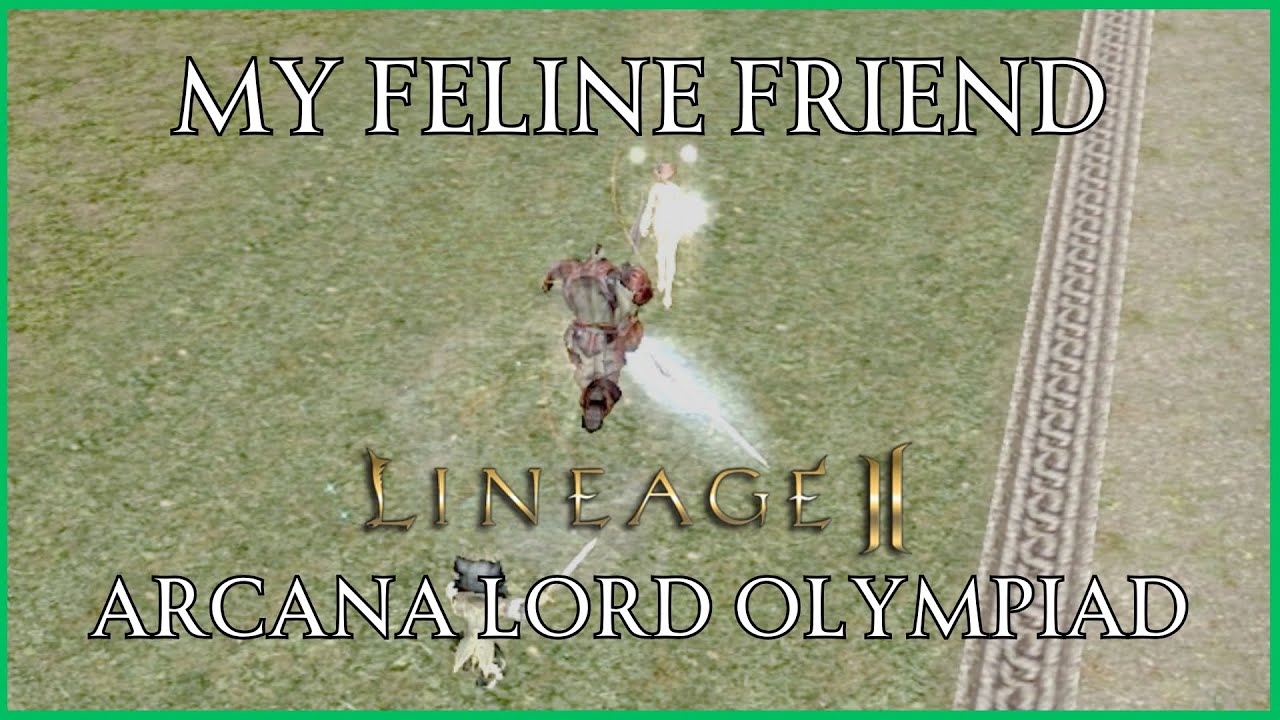 Lineage 2 Arcana Lord Olympiad Trayl - My Feline Friend