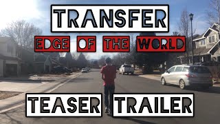 Transfer: Edge Of The World - Teaser Trailer