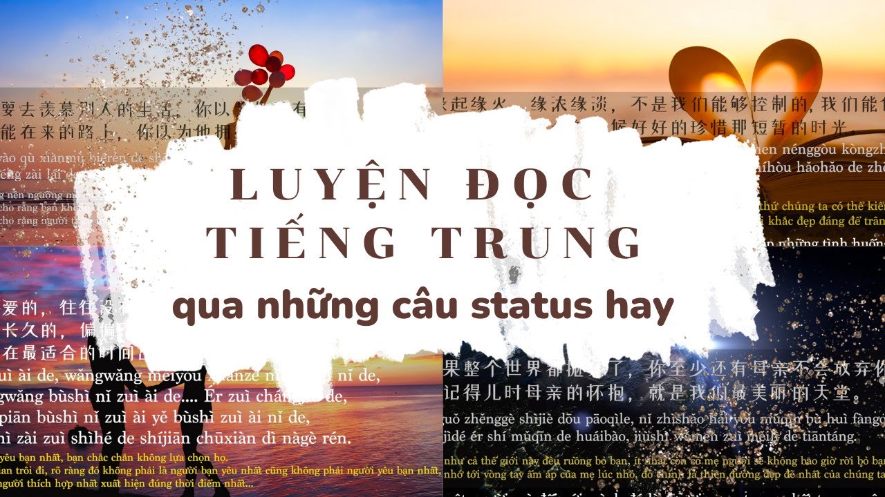 LUYỆN NGHE TIẾNG TRUNG QUA STATUS HAY - Lời hay ý đẹp... - youtube
