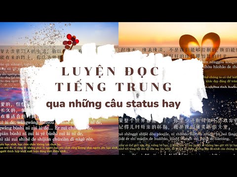 Video LUYỆN NGHE TIẾNG TRUNG QUA STATUS HAY - Lời hay ý đẹp... - youtube