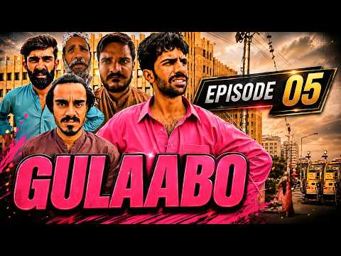 Gulabo | Episode 05 | Lucky Jamali | Talharians | Series
