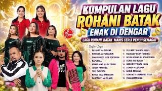 Kumpulan Lagu Rohani Batak Enak di Dengar - Lagu Rohani Batak Terbaru 2026