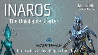 INAROS – The Unkillable Starter | Warframe Build Guide (Narrated by Cephalon Nyla)