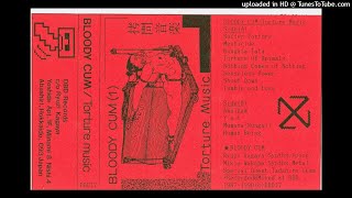 1/2 BLOODY CUM Torture Music Cassette Album SIDE A 1990 - Rare Japan Experimental Noise