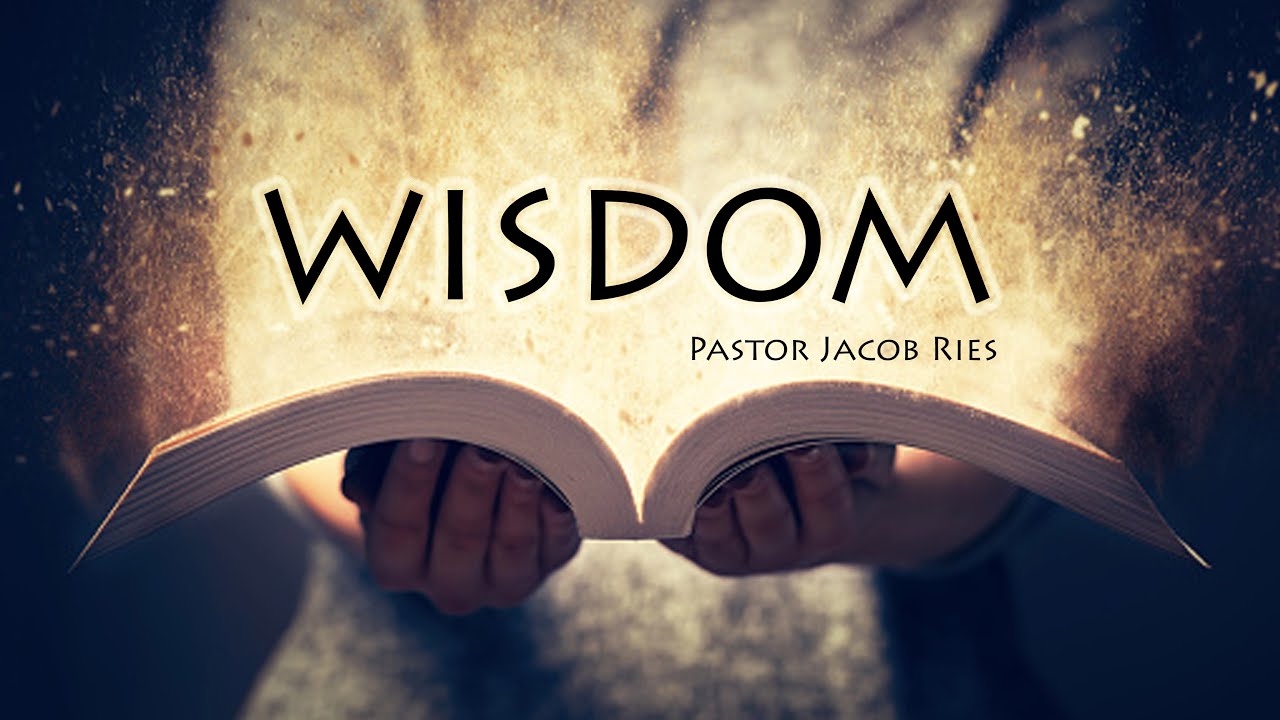 Wisdom-Pastor Jacob Ries - YouTube