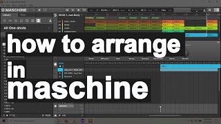 How to Arrange in Maschine