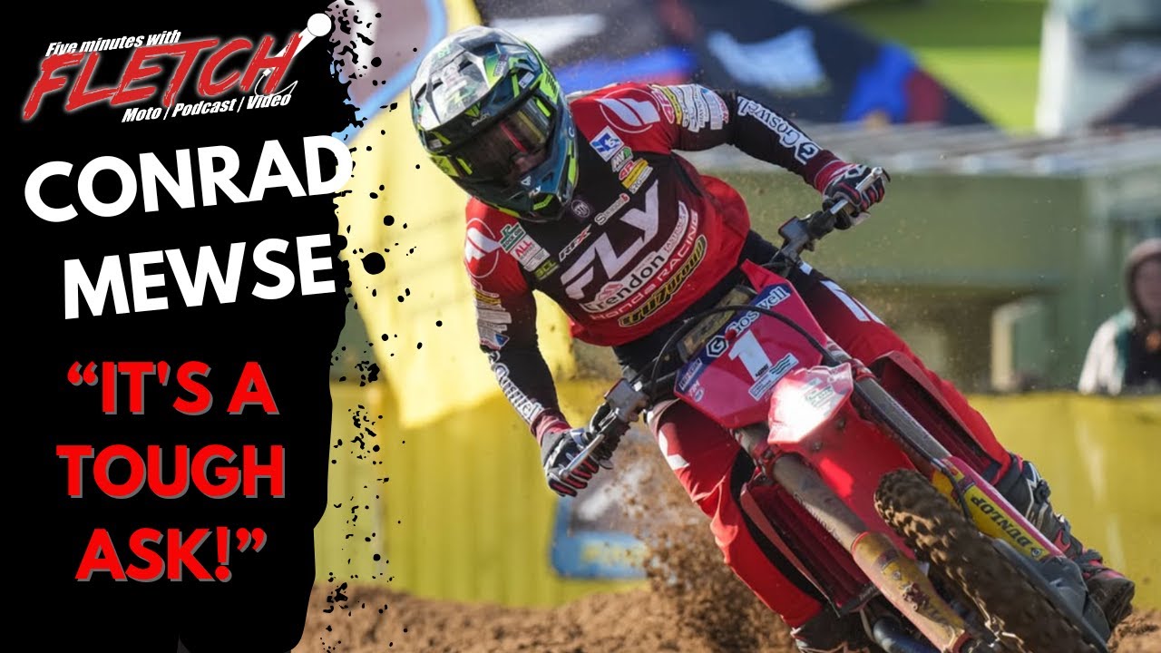 Five Minutes With Fletch - Conrad Mewse on des Nations, AMA, MXGP, and MXGB