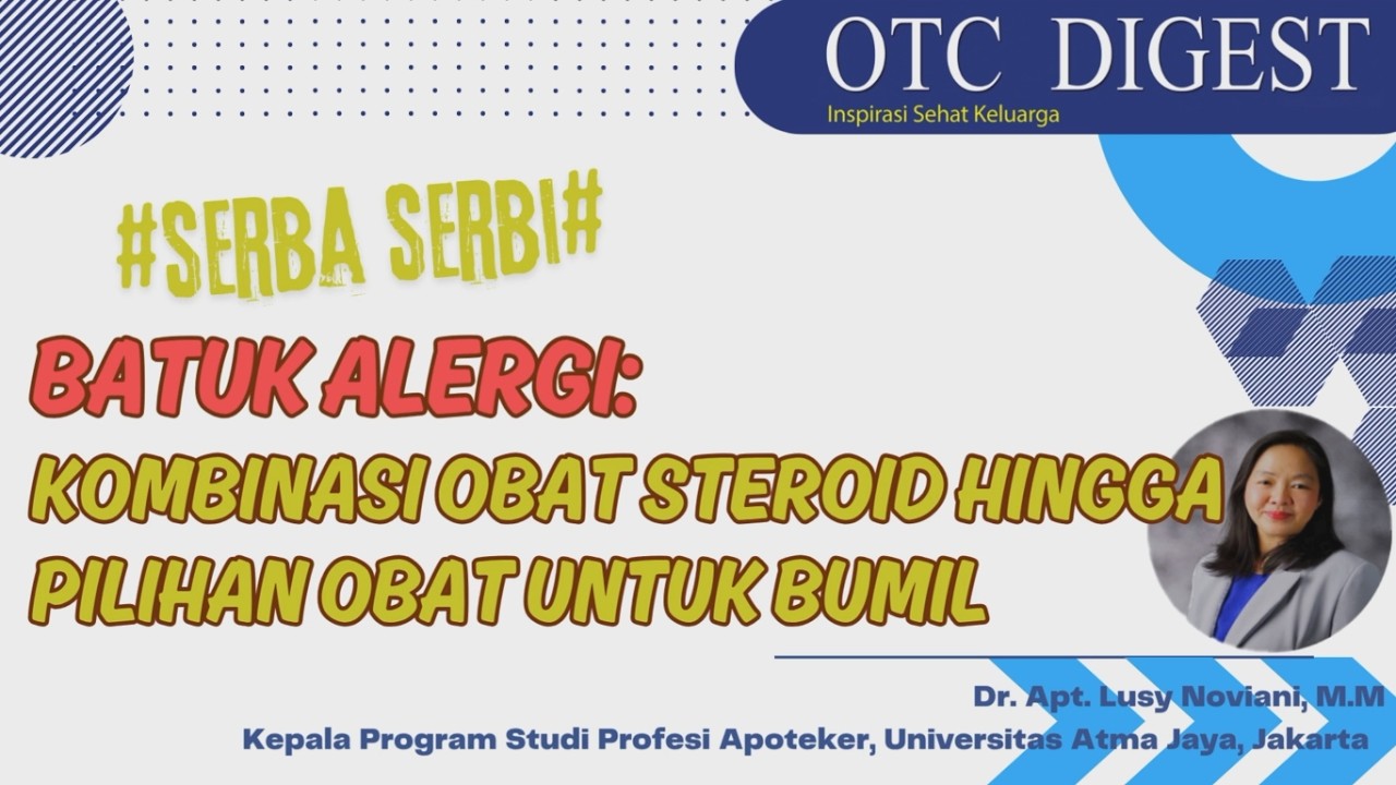Batuk Alergi: Kombinasi Obat Steroid Hingga Pilihan Obat Untuk Bumil - Dr. apt. Lusy Noviani, M.M