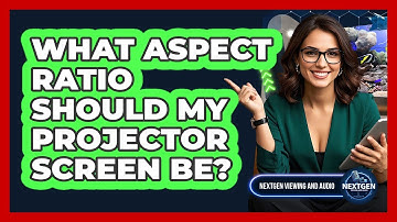 What Aspect Ratio Should My Projector Screen Be?