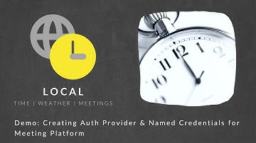 Demo: Creating Auth Provider & Named Credentials for Meeting Platform in the Local App